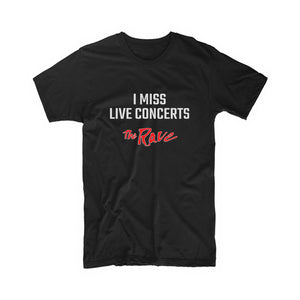 The Rave - I Miss Live Concerts T-shirt